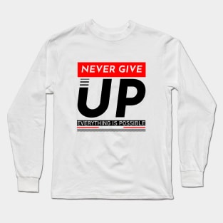 never give up Long Sleeve T-Shirt